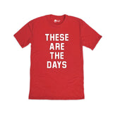These Are The Days - Red